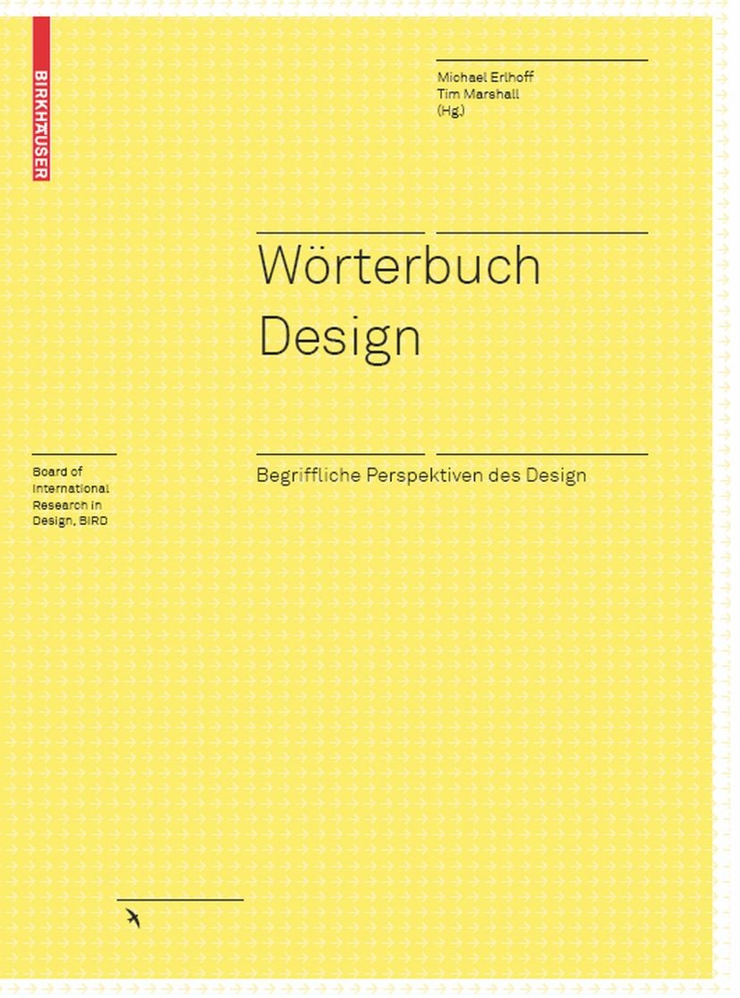 Titlebook: Wörterbuch Design; Begriffliche Perspek Michael Erlhoff,Tim Marshall Book 2008Latest edition Birkhäuser Basel 2008 Design.Graphikdesign.Int Titlebook: Wörterbuch Design; Begriffliche Perspek Michael Erlhoff,Tim Marshall Book 2008Latest edition Birkhäuser Basel 2008 Design.Graphikdesign.Int
