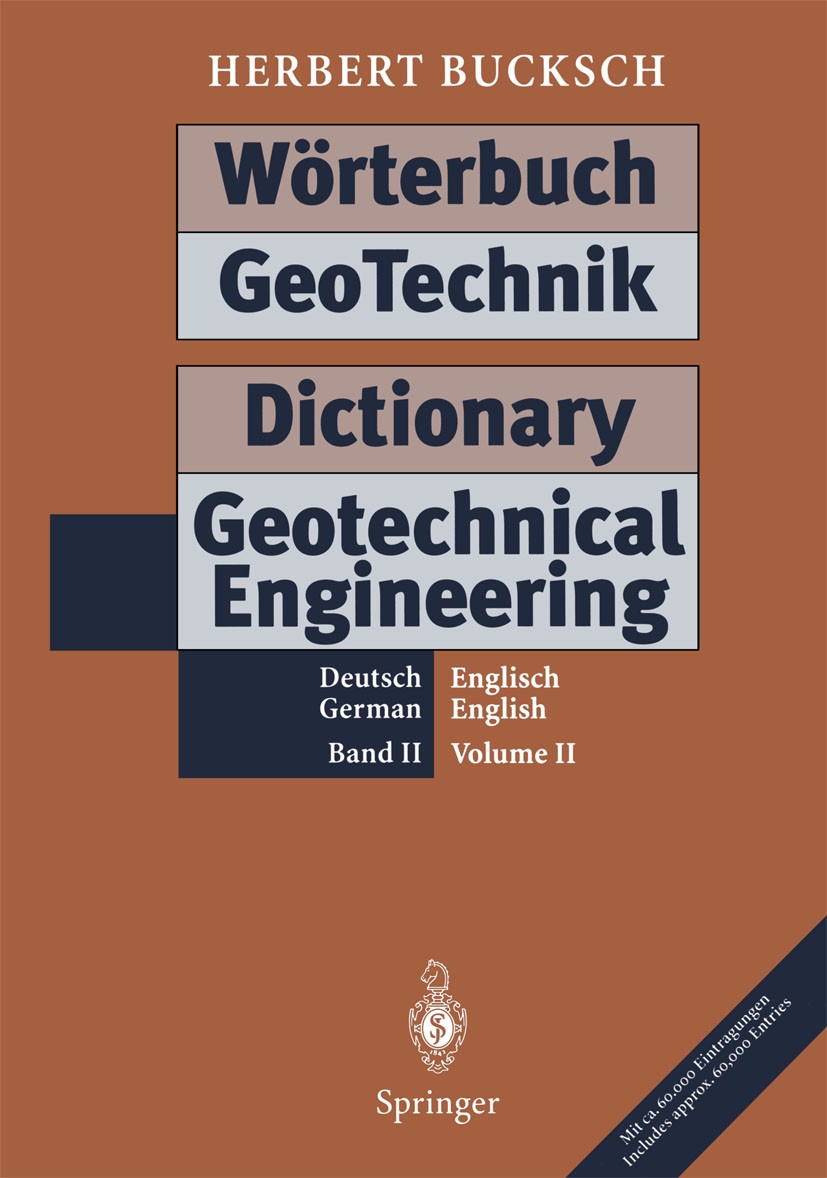 Titlebook: Wörterbuch GeoTechnik Dictionary Geotechnical Engineering; Band II / Volume II Herbert Bucksch Book 19981st edition Springer-Verlag Berlin Titlebook: Wörterbuch GeoTechnik Dictionary Geotechnical Engineering; Band II / Volume II Herbert Bucksch Book 19981st edition Springer-Verlag Berlin