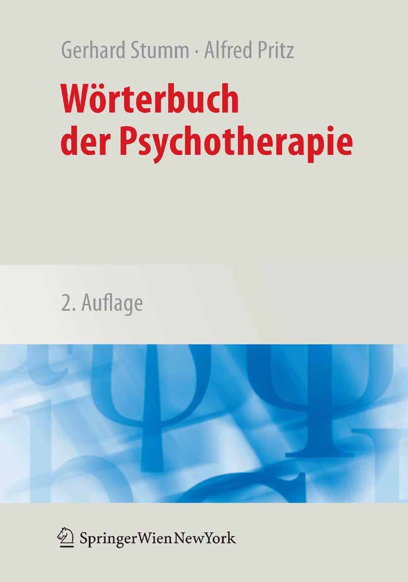 Titlebook: Wörterbuch der Psychotherapie; Gerhard Stumm,Alfred Pritz Book 2000Latest edition Springer-Verlag Vienna 2000 Diagnose.Familientherapie.Hy Titlebook: Wörterbuch der Psychotherapie; Gerhard Stumm,Alfred Pritz Book 2000Latest edition Springer-Verlag Vienna 2000 Diagnose.Familientherapie.Hy