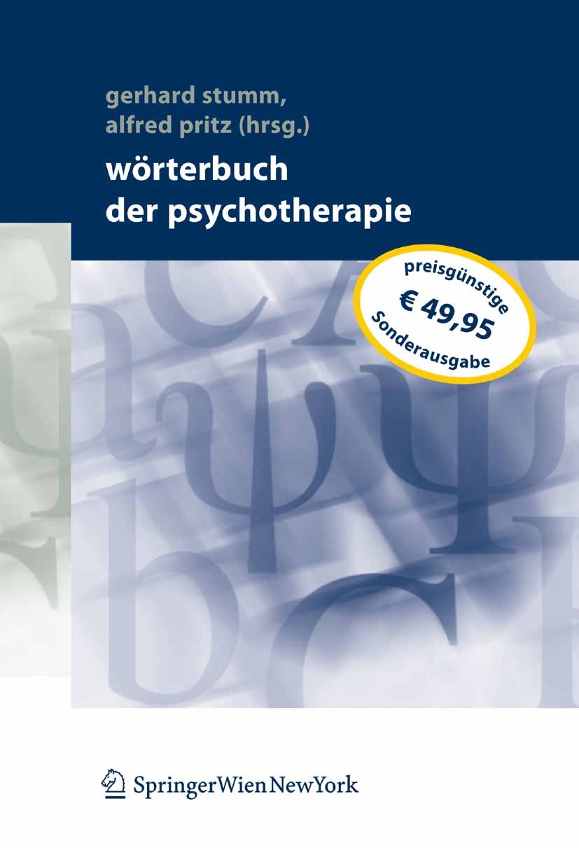 Titlebook: Wörterbuch der Psychotherapie; Gerhard Stumm,Alfred Pritz Book 20071st edition Springer-Verlag Vienna 2007 Diagnose.Familientherapie.Hypno Titlebook: Wörterbuch der Psychotherapie; Gerhard Stumm,Alfred Pritz Book 20071st edition Springer-Verlag Vienna 2007 Diagnose.Familientherapie.Hypno