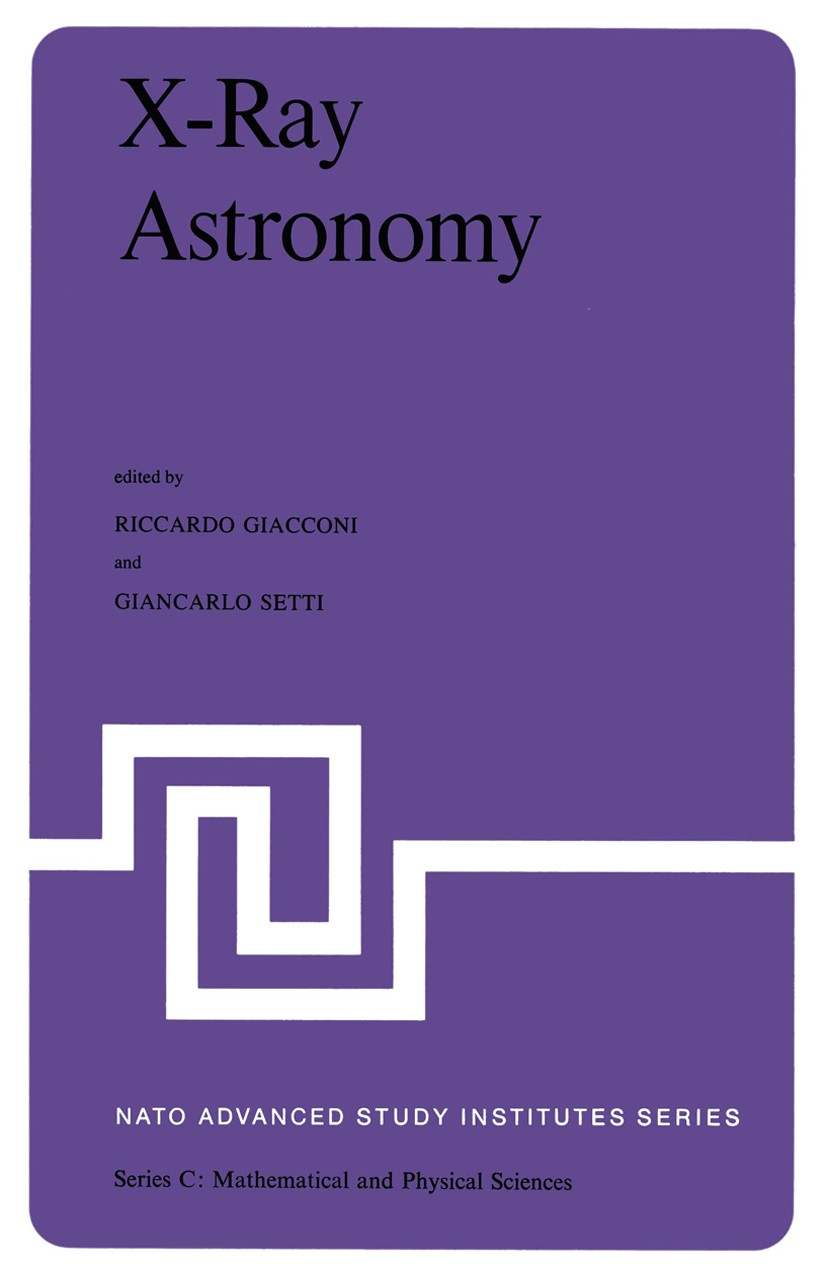 Titlebook: X-Ray Astronomy; Proceedings of the N Riccardo Giacconi,Giancarlo Setti Conference proceedings 1980 D. Reidel Publishing Company, Dordrecht Titlebook: X-Ray Astronomy; Proceedings of the N Riccardo Giacconi,Giancarlo Setti Conference proceedings 1980 D. Reidel Publishing Company, Dordrecht