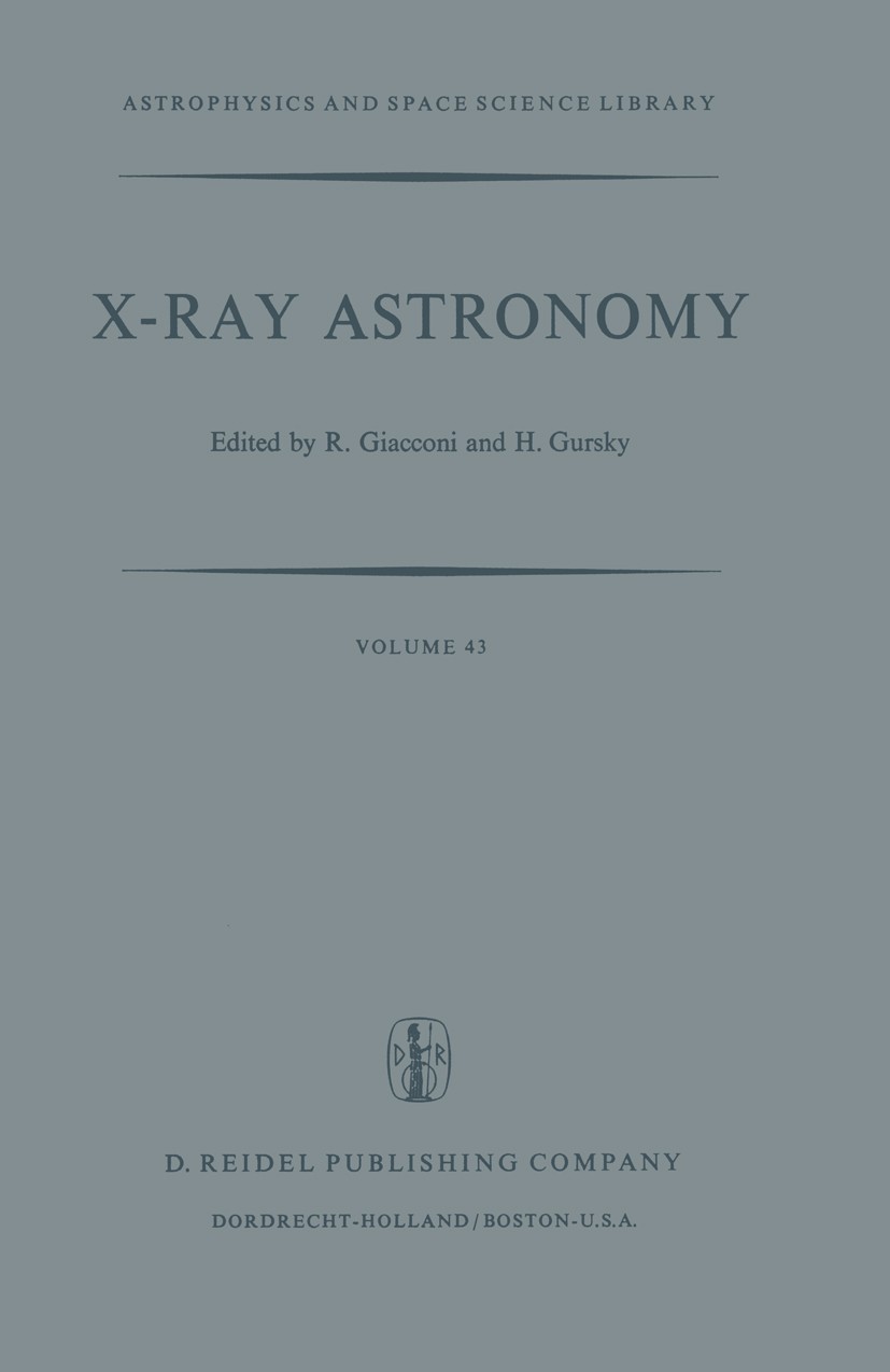 Titlebook: X-Ray Astronomy; Riccardo Giacconi,Herbert Gursky Book 1974 D. Reidel Publishing Company, Dordrecht, Holland 1974 Supernova.astronomy.obse Titlebook: X-Ray Astronomy; Riccardo Giacconi,Herbert Gursky Book 1974 D. Reidel Publishing Company, Dordrecht, Holland 1974 Supernova.astronomy.obse