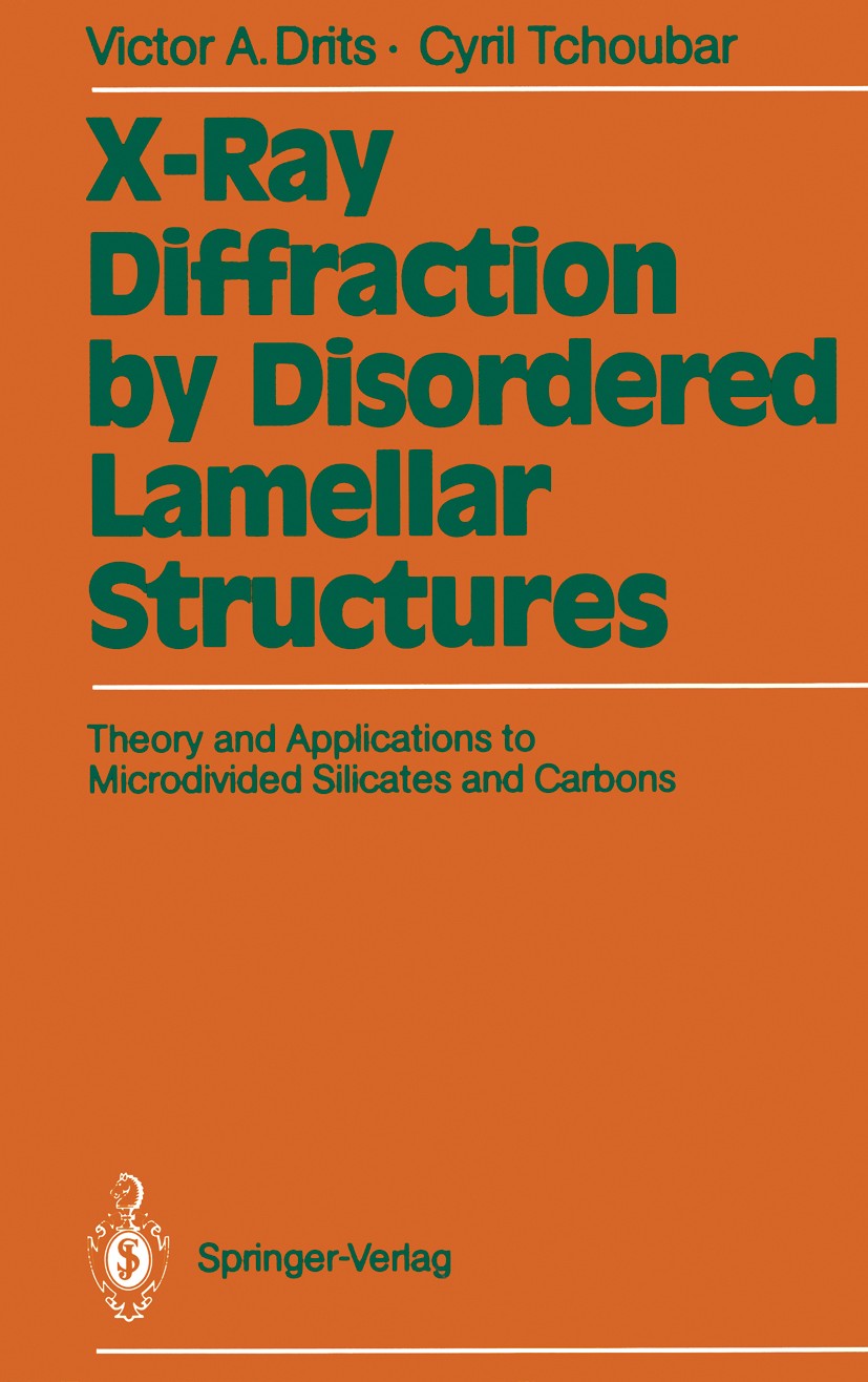 Titlebook: X-Ray Diffraction by Disordered Lamellar Structures; Theory and Applicati Victor A. Drits,Cyril Tchoubar Book 1990 Springer-Verlag Berlin H Titlebook: X-Ray Diffraction by Disordered Lamellar Structures; Theory and Applicati Victor A. Drits,Cyril Tchoubar Book 1990 Springer-Verlag Berlin H
