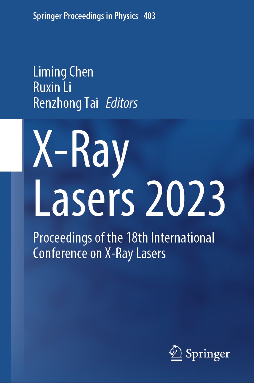 Titlebook: X-Ray Lasers 2023; Proceedings of the 1 Liming Chen,Ruxin Li,Renzhong Tai Conference proceedings 2024 The Editor(s) (if applicable) and The Titlebook: X-Ray Lasers 2023; Proceedings of the 1 Liming Chen,Ruxin Li,Renzhong Tai Conference proceedings 2024 The Editor(s) (if applicable) and The
