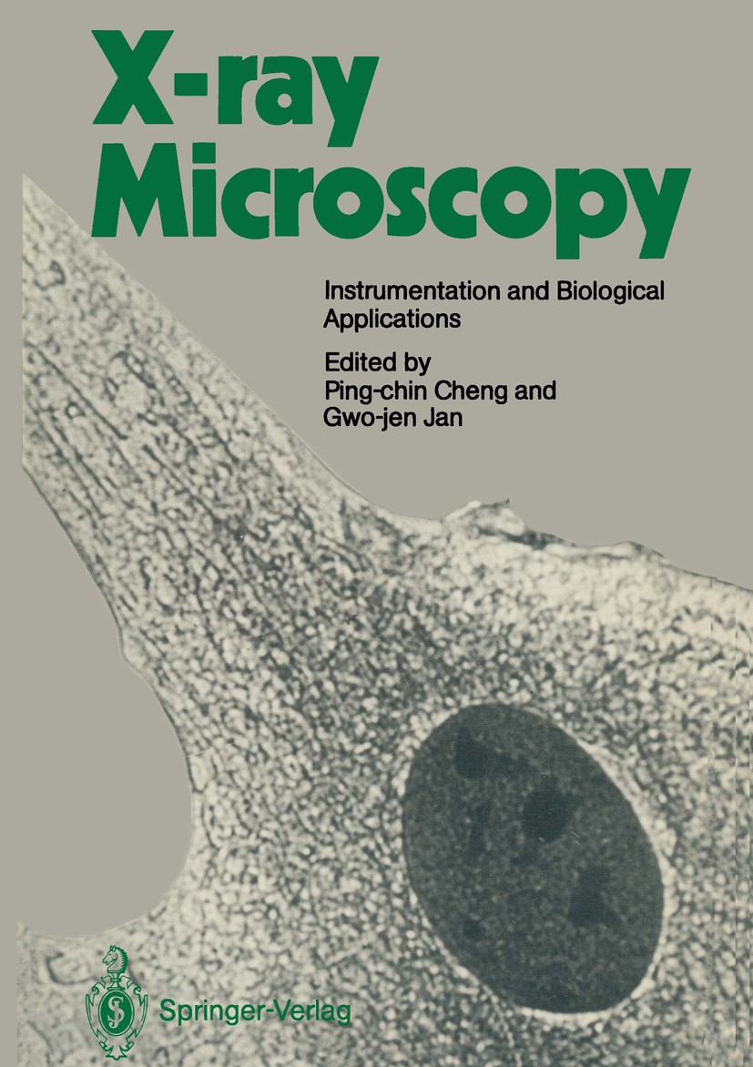Titlebook: X-ray Microscopy; Instrumentation and Ping-chin Cheng,Gwo-jen Jan Book 1987 Springer-Verlag Berlin Heidelberg 1987 X-ray.bone.imaging.micr Titlebook: X-ray Microscopy; Instrumentation and Ping-chin Cheng,Gwo-jen Jan Book 1987 Springer-Verlag Berlin Heidelberg 1987 X-ray.bone.imaging.micr