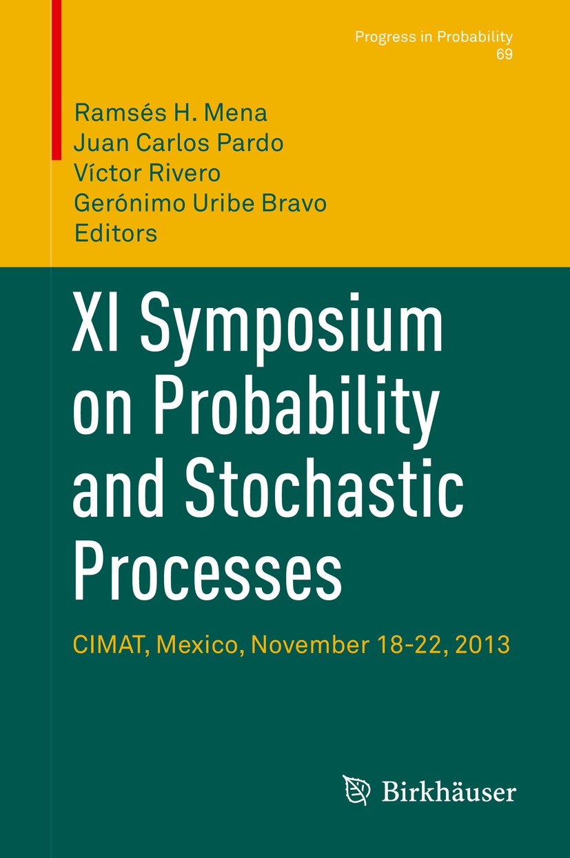 Titlebook: XI Symposium on Probability and Stochastic Processes; CIMAT, Mexico, Novem Ramsés H. Mena,Juan Carlos Pardo,Gerónimo Uribe Br Conference pr Titlebook: XI Symposium on Probability and Stochastic Processes; CIMAT, Mexico, Novem Ramsés H. Mena,Juan Carlos Pardo,Gerónimo Uribe Br Conference pr