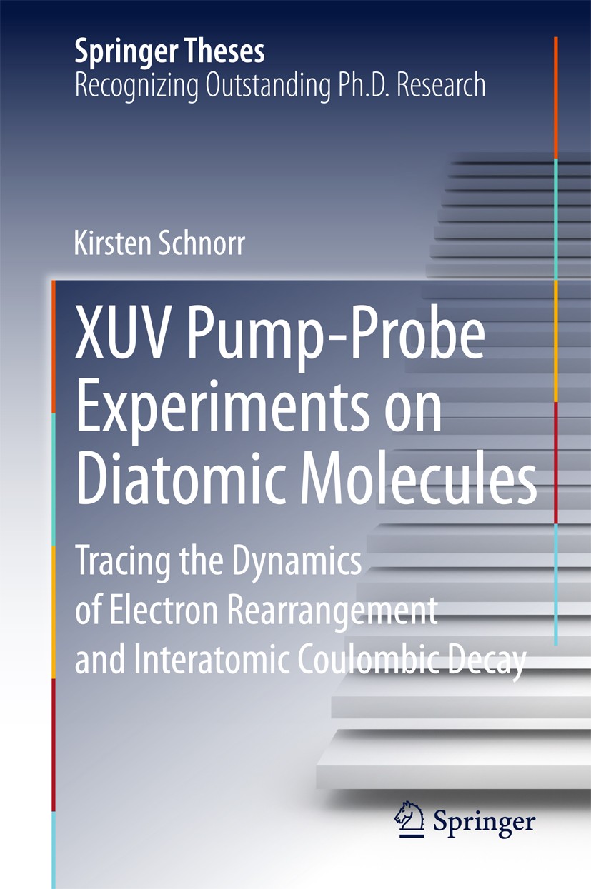 Titlebook: XUV Pump-Probe Experiments on Diatomic Molecules; Tracing the Dynamics Kirsten Schnorr Book 2015 Springer International Publishing Switzerl Titlebook: XUV Pump-Probe Experiments on Diatomic Molecules; Tracing the Dynamics Kirsten Schnorr Book 2015 Springer International Publishing Switzerl