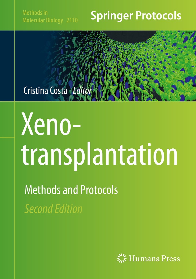 Titlebook: Xenotransplantation; Methods and Protocol Cristina Costa Book 2020Latest edition Springer Science+Business Media, LLC, part of Springer Nat Titlebook: Xenotransplantation; Methods and Protocol Cristina Costa Book 2020Latest edition Springer Science+Business Media, LLC, part of Springer Nat