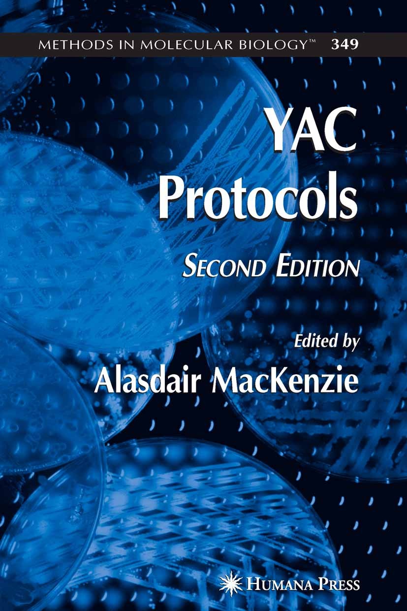 Titlebook: YAC Protocols; Alasdair MacKenzie Book 2006Latest edition Humana Press 2006 DNA.Southern Blot.YAC.cell lines.chromosome.gene expression.ge Titlebook: YAC Protocols; Alasdair MacKenzie Book 2006Latest edition Humana Press 2006 DNA.Southern Blot.YAC.cell lines.chromosome.gene expression.ge