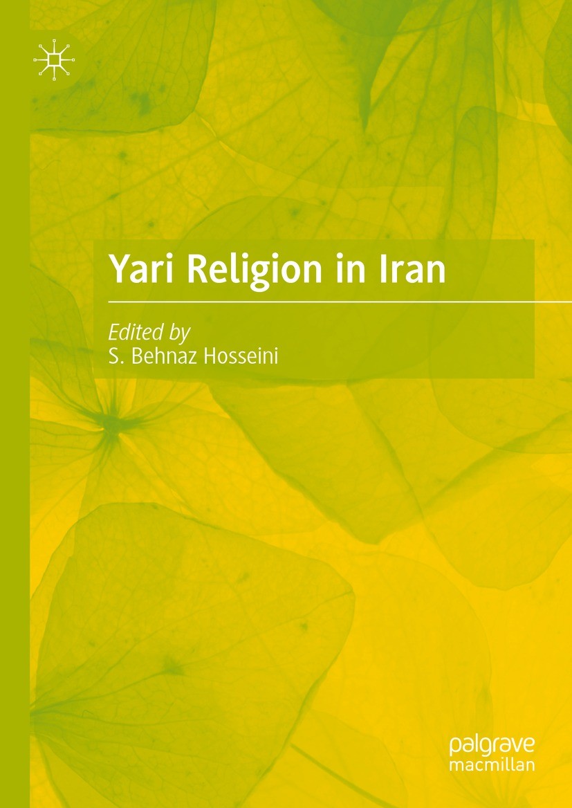 Titlebook: Yari Religion in Iran; S. Behnaz Hosseini Book 2022 The Editor(s) (if applicable) and The Author(s), under exclusive license to Springer N Titlebook: Yari Religion in Iran; S. Behnaz Hosseini Book 2022 The Editor(s) (if applicable) and The Author(s), under exclusive license to Springer N