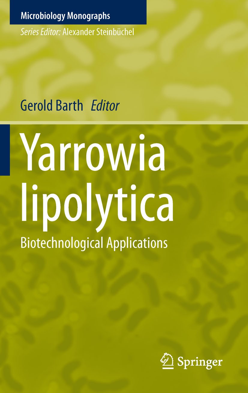 Titlebook: Yarrowia lipolytica; Biotechnological App Gerold Barth Book 2013 Springer-Verlag Berlin Heidelberg 2013 Bioremedition.Lipase.Non-convention Titlebook: Yarrowia lipolytica; Biotechnological App Gerold Barth Book 2013 Springer-Verlag Berlin Heidelberg 2013 Bioremedition.Lipase.Non-convention