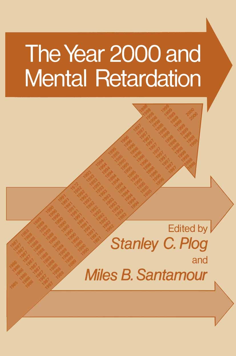 Titlebook: Year 2000 and Mental Retardation; Stanley C. Plog (President),Miles B. Santamour (Pr Book 1980 Springer Science+Business Media New York 19 Titlebook: Year 2000 and Mental Retardation; Stanley C. Plog (President),Miles B. Santamour (Pr Book 1980 Springer Science+Business Media New York 19