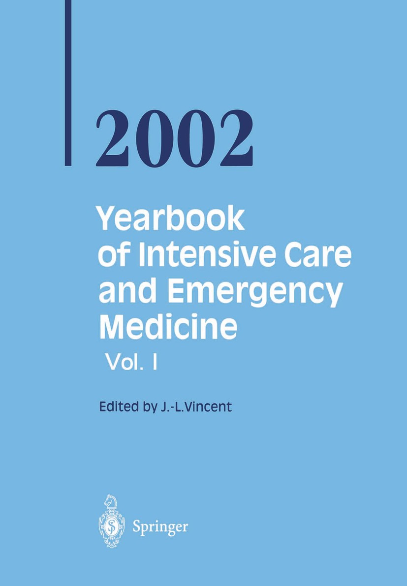 Titlebook: Yearbook of Intensive Care and Emergency Medicine 2002; Jean-Louis Vincent (Head, Department of Intensive Conference proceedings 2002 Spr Titlebook: Yearbook of Intensive Care and Emergency Medicine 2002; Jean-Louis Vincent (Head, Department of Intensive Conference proceedings 2002 Spr