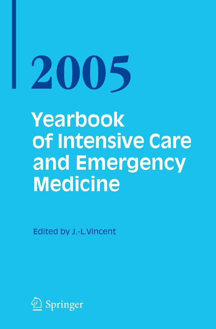 Titlebook: Intensive Care Medicine; Annual Update 2005 Jean-Louis Vincent (Head) Conference proceedings 2005Latest edition Springer-Verlag New York 20 Titlebook: Intensive Care Medicine; Annual Update 2005 Jean-Louis Vincent (Head) Conference proceedings 2005Latest edition Springer-Verlag New York 20