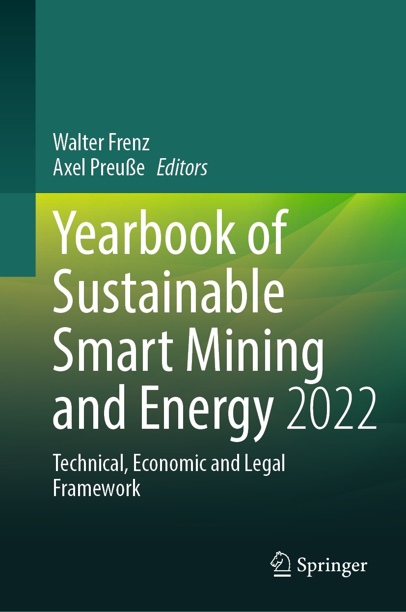 Titlebook: Yearbook of Sustainable Smart Mining and Energy 2022; Technical, Economic Walter Frenz,Axel Preuße Book 2024 The Editor(s) (if applicable) Titlebook: Yearbook of Sustainable Smart Mining and Energy 2022; Technical, Economic Walter Frenz,Axel Preuße Book 2024 The Editor(s) (if applicable)
