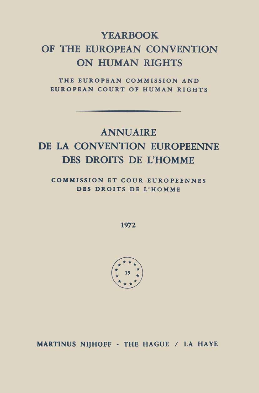 Titlebook: Yearbook of the European Convention on Human Rights / Annuaire de la Convention Europeenne des Droit; The European Commiss Council of Europ Titlebook: Yearbook of the European Convention on Human Rights / Annuaire de la Convention Europeenne des Droit; The European Commiss Council of Europ