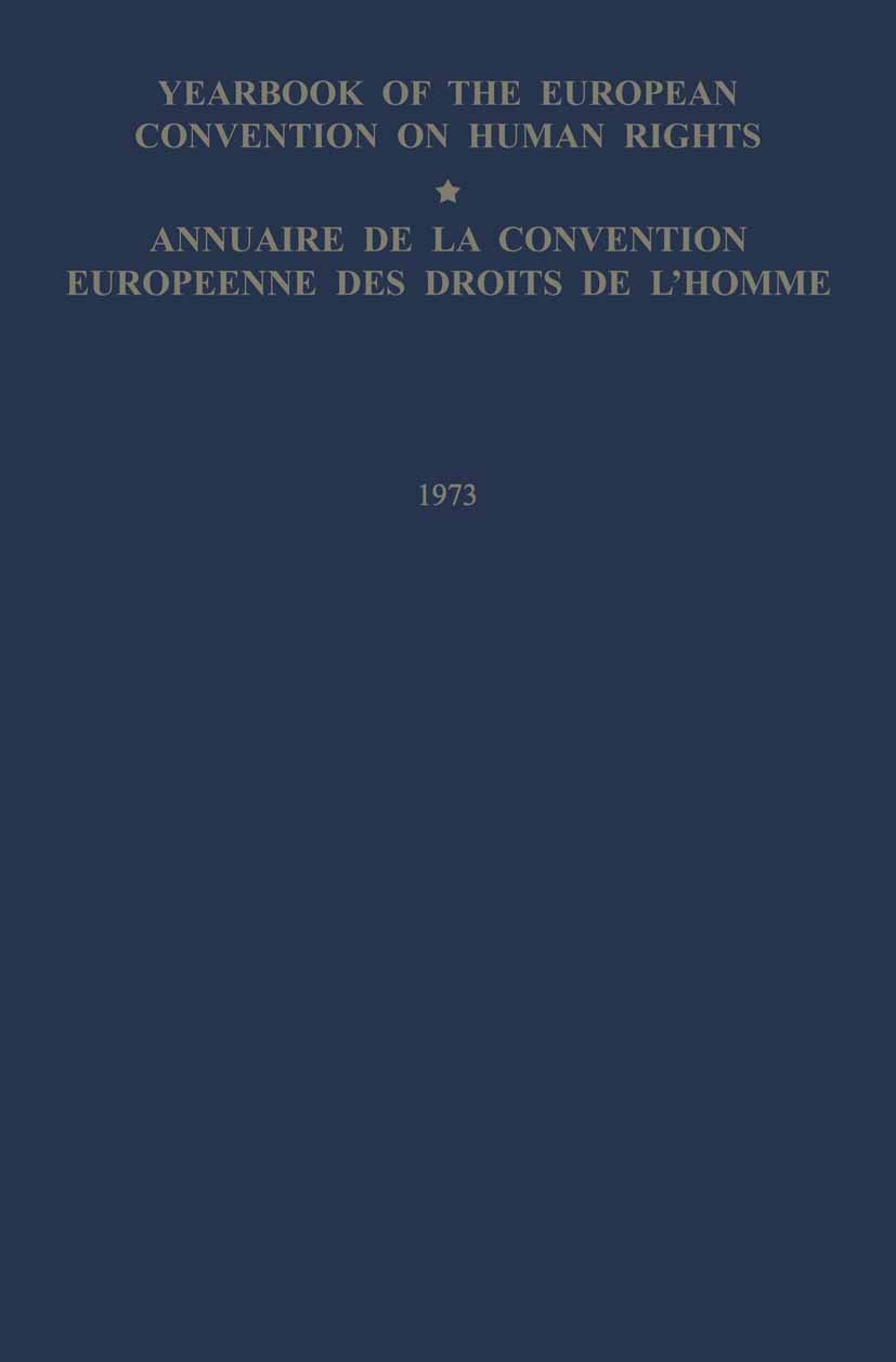 Titlebook: Yearbook of the European Convention on Human Rights / Annuaire de la Convention Europeenne des Droit; The European Commiss Council of Europ Titlebook: Yearbook of the European Convention on Human Rights / Annuaire de la Convention Europeenne des Droit; The European Commiss Council of Europ