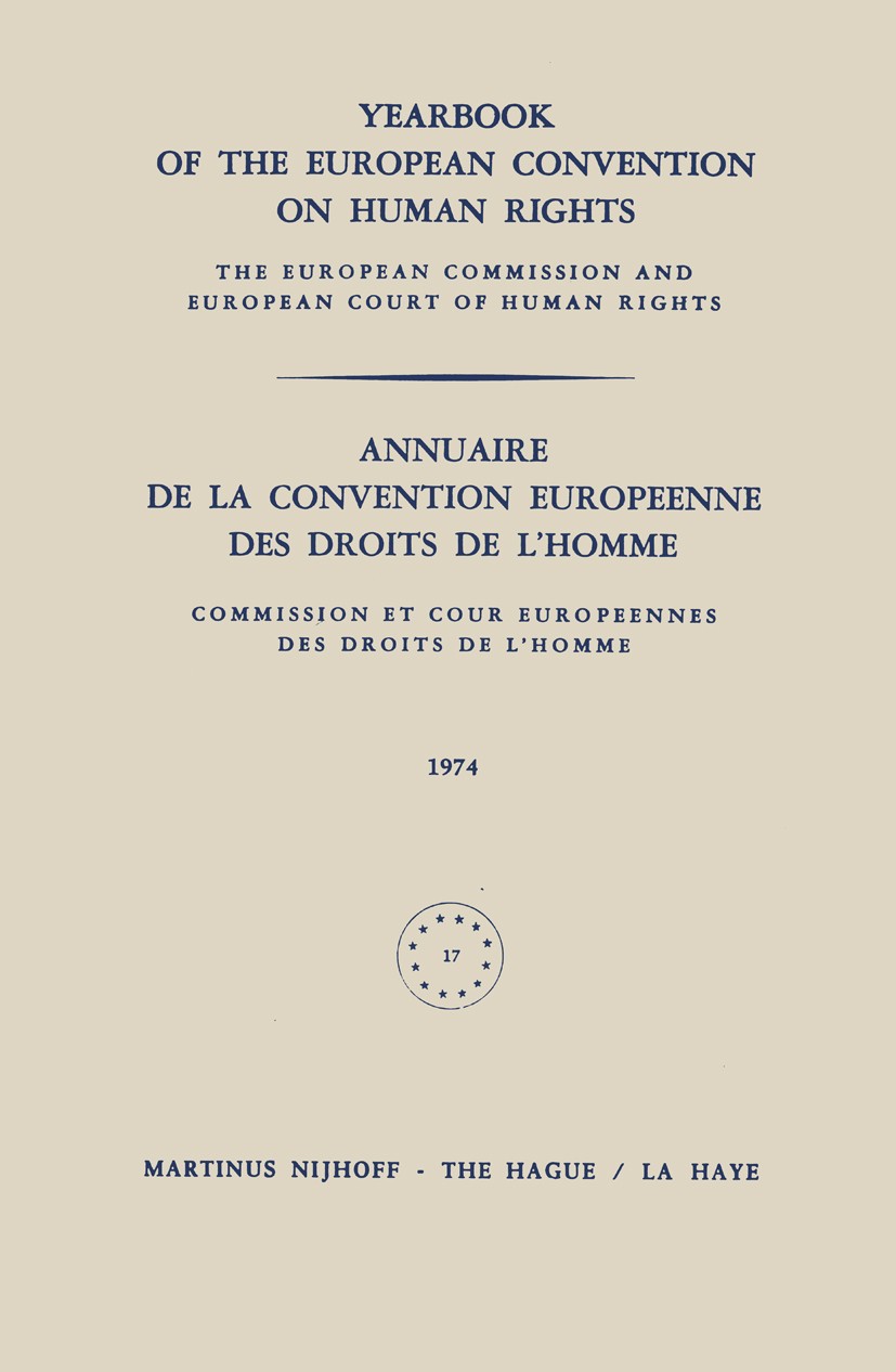 Titlebook: Yearbook of the European Convention on Human Rights / Annuaire de la Convention Europeenne des Droit; The European Commiss Council of Europ Titlebook: Yearbook of the European Convention on Human Rights / Annuaire de la Convention Europeenne des Droit; The European Commiss Council of Europ