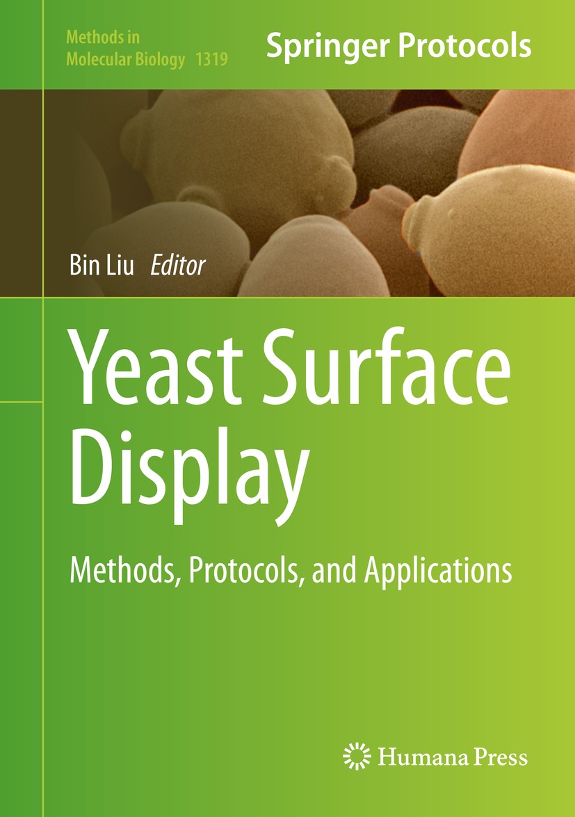 Titlebook: Yeast Surface Display; Methods, Protocols, Bin Liu Book 2015 Springer Science+Business Media New York 2015 T cell receptors.antibody libra Titlebook: Yeast Surface Display; Methods, Protocols, Bin Liu Book 2015 Springer Science+Business Media New York 2015 T cell receptors.antibody libra