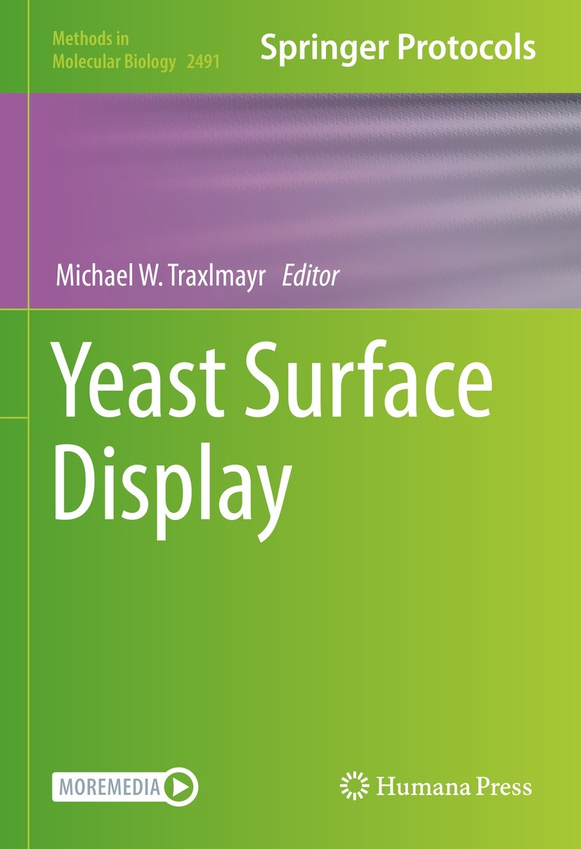 Titlebook: Yeast Surface Display; Michael W. Traxlmayr Book 2022 The Editor(s) (if applicable) and The Author(s), under exclusive license to Springer Titlebook: Yeast Surface Display; Michael W. Traxlmayr Book 2022 The Editor(s) (if applicable) and The Author(s), under exclusive license to Springer