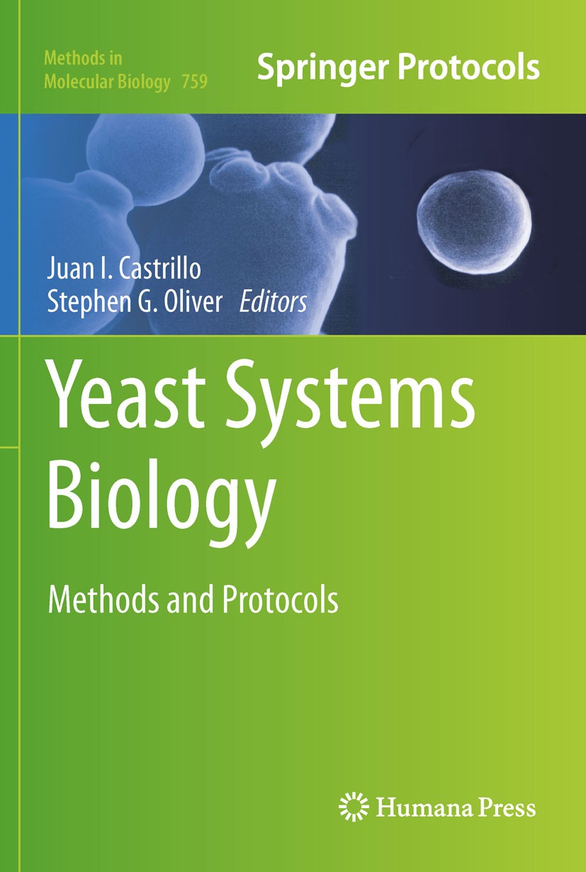 Titlebook: Yeast Systems Biology; Methods and Protocol Juan I. Castrillo,Stephen G. Oliver Book 2011 Springer Science+Business Media, LLC 2011 Biologi Titlebook: Yeast Systems Biology; Methods and Protocol Juan I. Castrillo,Stephen G. Oliver Book 2011 Springer Science+Business Media, LLC 2011 Biologi