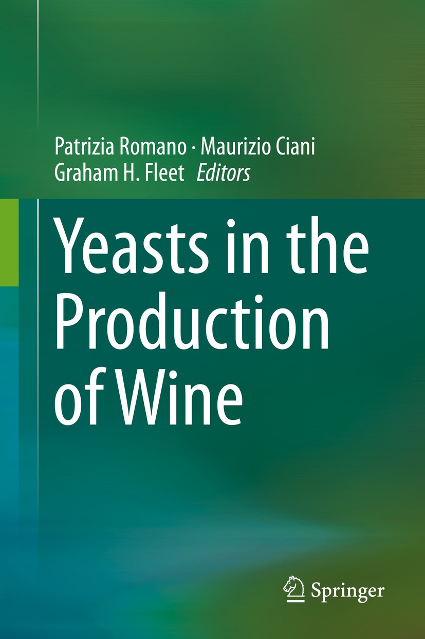 Titlebook: Yeasts in the Production of Wine; Patrizia Romano,Maurizio‘Ciani,Graham H. Fleet Book 2019 Springer Science+Business Media, LLC, part of S Titlebook: Yeasts in the Production of Wine; Patrizia Romano,Maurizio‘Ciani,Graham H. Fleet Book 2019 Springer Science+Business Media, LLC, part of S