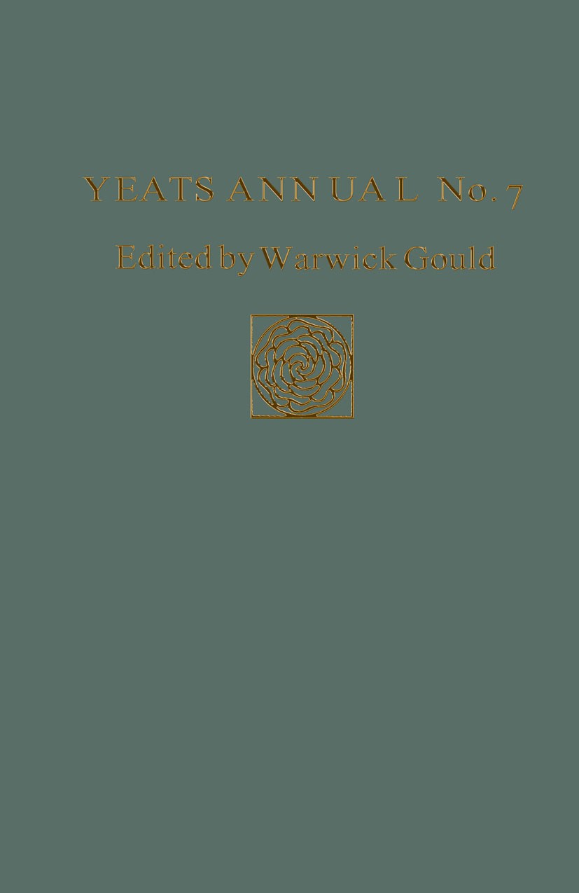 Titlebook: Yeats Annual No 7; including Essays in Wawick Gould Book 1990 Palgrave Macmillan, a division of Macmillan Publishers Limited 1990 novel.po Titlebook: Yeats Annual No 7; including Essays in Wawick Gould Book 1990 Palgrave Macmillan, a division of Macmillan Publishers Limited 1990 novel.po