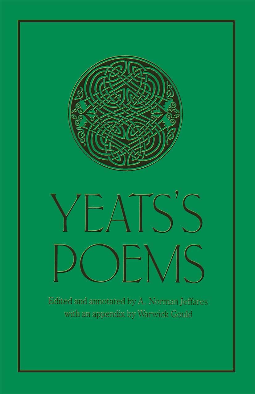 Titlebook: Yeats’s Poems; A. Norman Jeffares Book 1989 Palgrave Macmillan, a division of Macmillan Publishers Limited 1989 English literature.literat Titlebook: Yeats’s Poems; A. Norman Jeffares Book 1989 Palgrave Macmillan, a division of Macmillan Publishers Limited 1989 English literature.literat