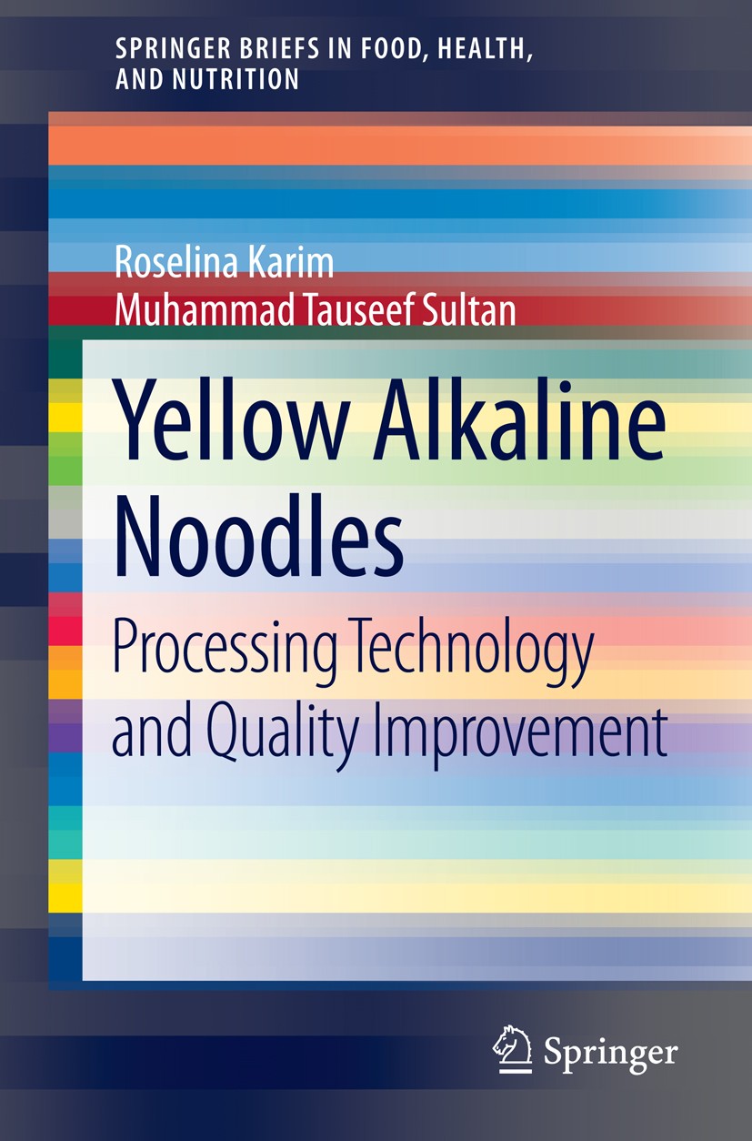 Titlebook: Yellow Alkaline Noodles; Processing Technolog Roselina Karim,Muhammad Tauseef Sultan Book 2015 The Authors 2015 Flour quality.Functional in Titlebook: Yellow Alkaline Noodles; Processing Technolog Roselina Karim,Muhammad Tauseef Sultan Book 2015 The Authors 2015 Flour quality.Functional in