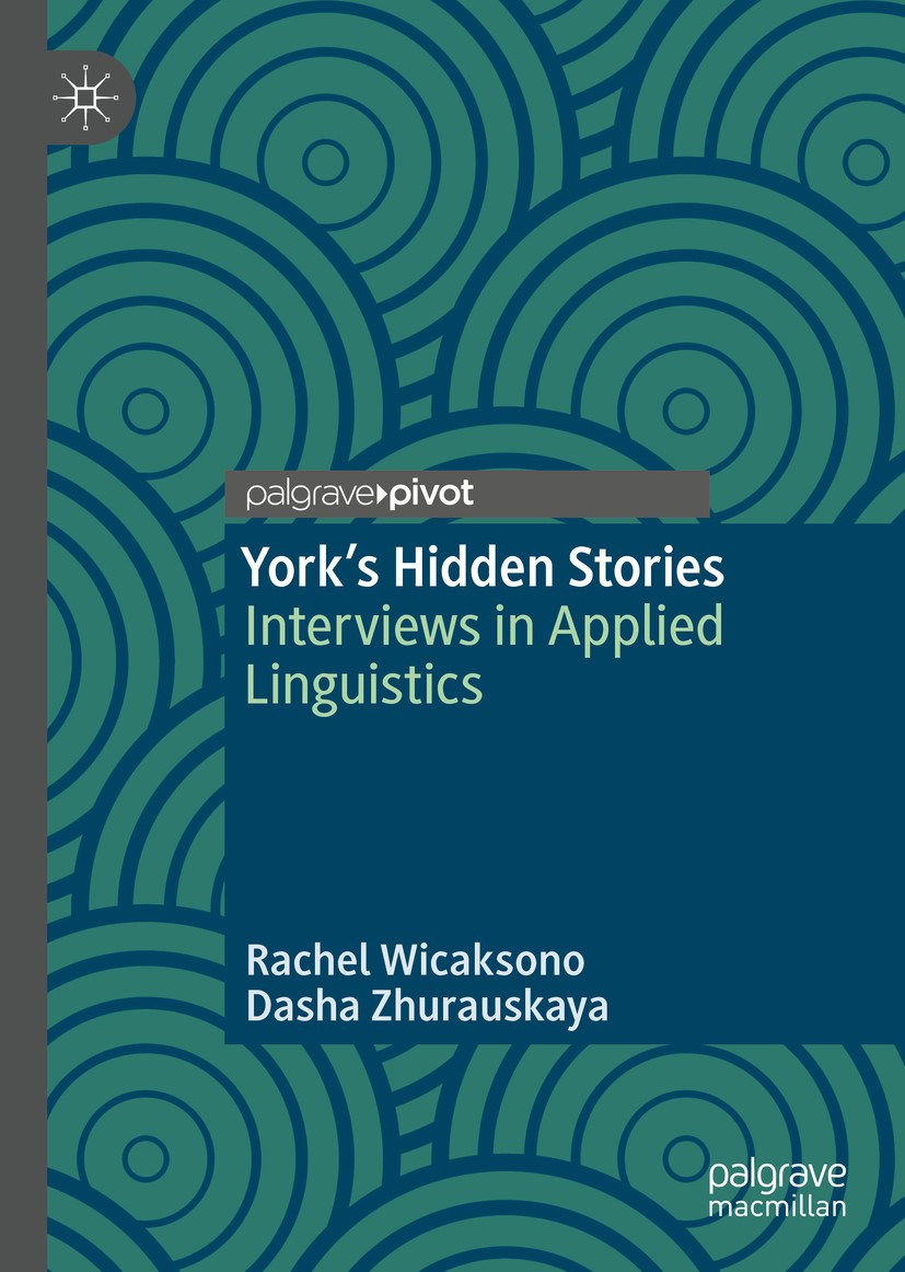 Titlebook: York‘s Hidden Stories; Interviews in Applie Rachel Wicaksono,Dasha Zhurauskaya Book 2020 The Editor(s) (if applicable) and The Author(s) 20 Titlebook: York‘s Hidden Stories; Interviews in Applie Rachel Wicaksono,Dasha Zhurauskaya Book 2020 The Editor(s) (if applicable) and The Author(s) 20