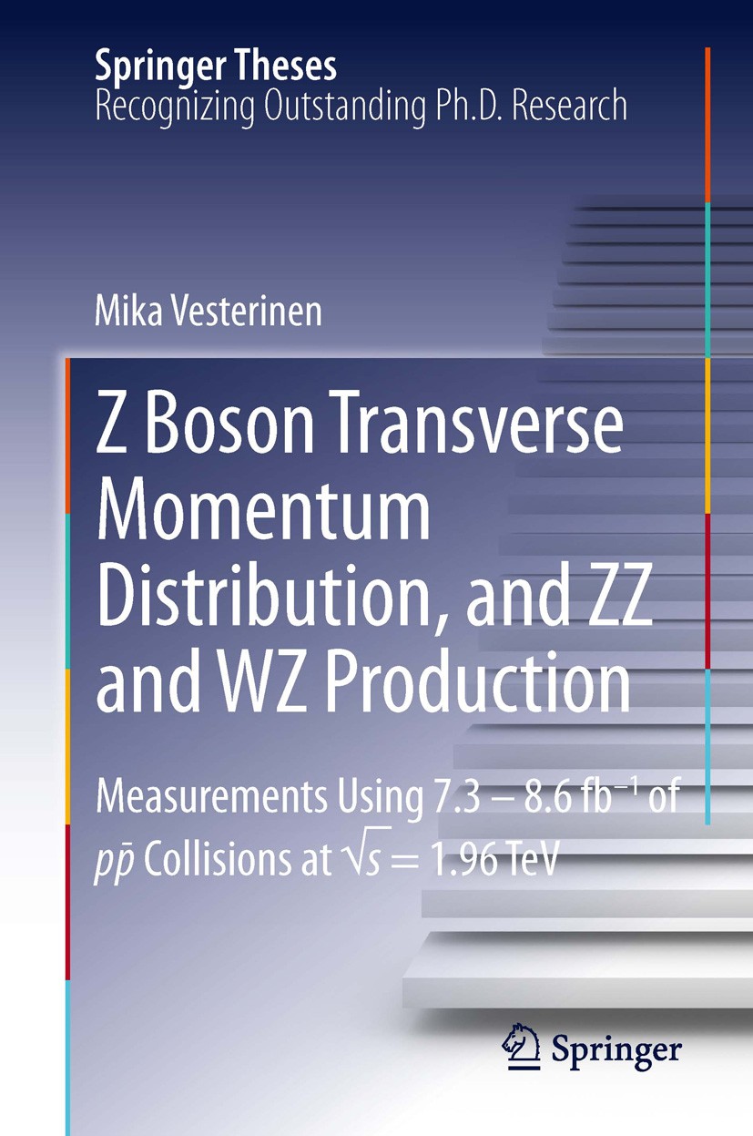 Titlebook: Z Boson Transverse Momentum Distribution, and ZZ and WZ Production; Measurements Using 7 Mika Vesterinen Book 2012 Springer-Verlag Berlin H Titlebook: Z Boson Transverse Momentum Distribution, and ZZ and WZ Production; Measurements Using 7 Mika Vesterinen Book 2012 Springer-Verlag Berlin H