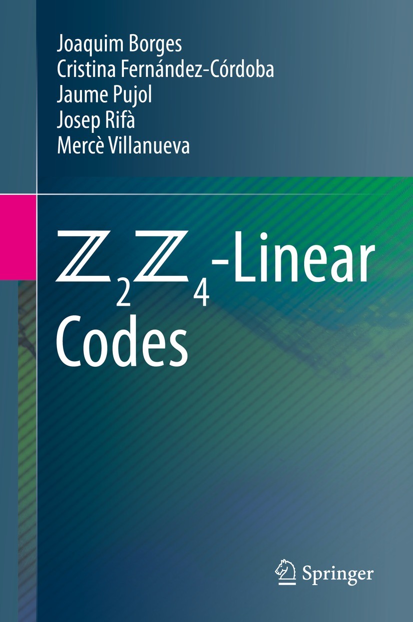 Titlebook: Z2Z4-Linear Codes; Joaquim Borges,Cristina Fernández-Córdoba,Mercè Vi Book 2022 Springer Nature Switzerland AG 2022 Z2Z4 Codes.Cryptograph Titlebook: Z2Z4-Linear Codes; Joaquim Borges,Cristina Fernández-Córdoba,Mercè Vi Book 2022 Springer Nature Switzerland AG 2022 Z2Z4 Codes.Cryptograph