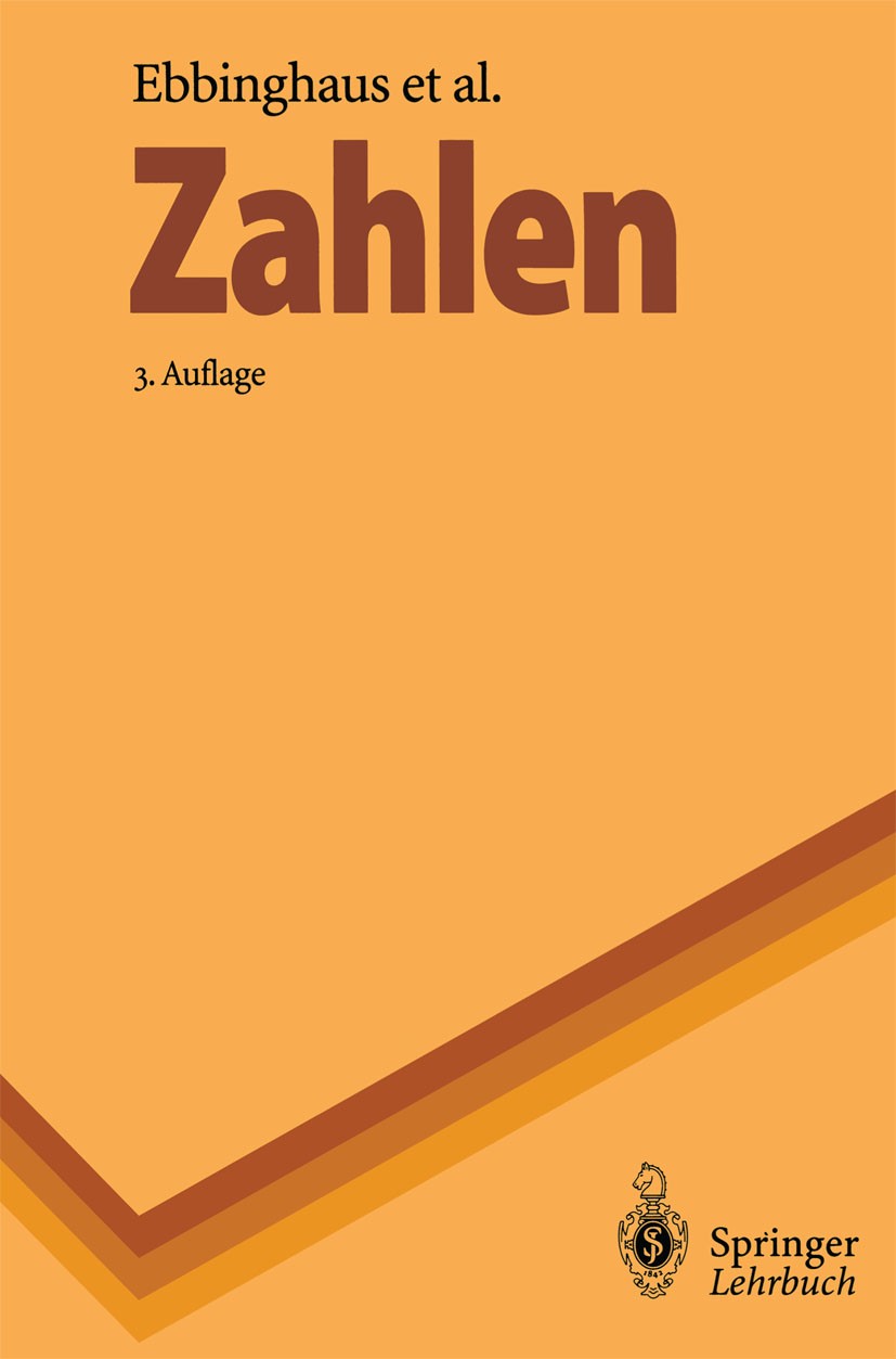 Titlebook: Zahlen; Heinz-Dieter Ebbinghaus,Hans Hermes,Reinhold Remme Textbook 1992Latest edition Springer-Verlag Berlin Heidelberg 1992 Algebra.Anal Titlebook: Zahlen; Heinz-Dieter Ebbinghaus,Hans Hermes,Reinhold Remme Textbook 1992Latest edition Springer-Verlag Berlin Heidelberg 1992 Algebra.Anal