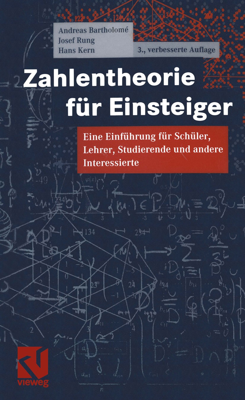 Titlebook: Zahlentheorie für Einsteiger; Eine Einführung für Andreas Bartholomé,Josef Rung,Hans Kern Textbook 20013rd edition Vieweg+Teubner Verlag | Titlebook: Zahlentheorie für Einsteiger; Eine Einführung für Andreas Bartholomé,Josef Rung,Hans Kern Textbook 20013rd edition Vieweg+Teubner Verlag |