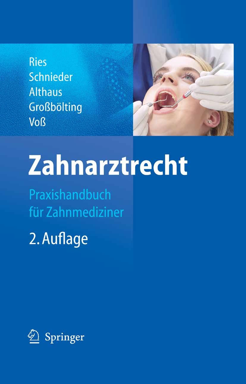 Titlebook: Zahnarztrecht; Praxishandbuch für Z Hans Peter Ries,Karl-Heinz Schnieder,Jürgen Althau Book 2008Latest edition Springer-Verlag Berlin Heide Titlebook: Zahnarztrecht; Praxishandbuch für Z Hans Peter Ries,Karl-Heinz Schnieder,Jürgen Althau Book 2008Latest edition Springer-Verlag Berlin Heide