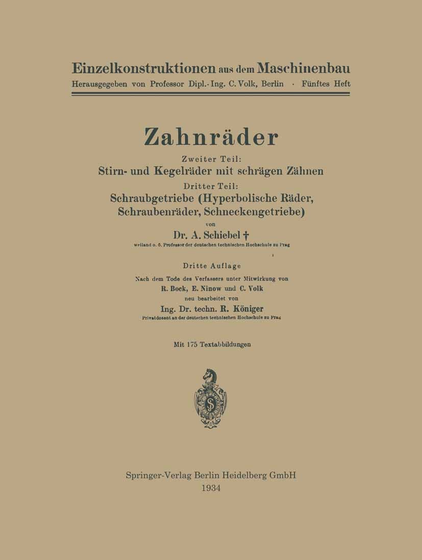 Titlebook: Zahnräder; A. Schiebel,R. Königer (Privatdozent) Book 1934Latest edition Springer-Verlag Berlin Heidelberg 1934 Konstruktion.Maschinenbau. Titlebook: Zahnräder; A. Schiebel,R. Königer (Privatdozent) Book 1934Latest edition Springer-Verlag Berlin Heidelberg 1934 Konstruktion.Maschinenbau.