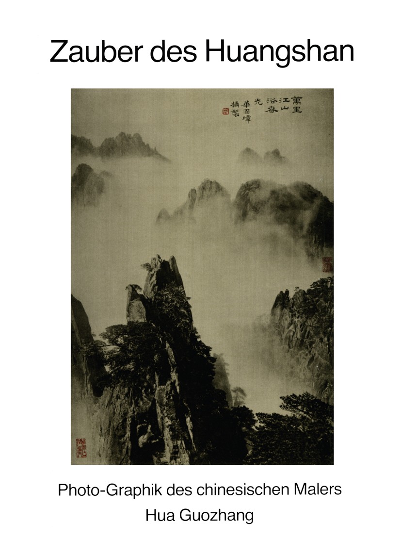 Titlebook: Zauber des Huangshan; Photo-Graphik des ch Heinz Götze,Fang Yi Book 1985 Springer-Verlag Berlin Heidelberg 1985 Deutschland.Erhaltung.Fachs Titlebook: Zauber des Huangshan; Photo-Graphik des ch Heinz Götze,Fang Yi Book 1985 Springer-Verlag Berlin Heidelberg 1985 Deutschland.Erhaltung.Fachs