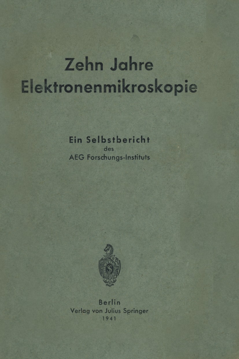 Titlebook: Zehn Jahre Elektronenmikroskopie; Ein Selbstbericht de Carl Ramsauer Book 1941 Julius Springer in Berlin 1941 Aluminium.Bakterien.Elektrone Titlebook: Zehn Jahre Elektronenmikroskopie; Ein Selbstbericht de Carl Ramsauer Book 1941 Julius Springer in Berlin 1941 Aluminium.Bakterien.Elektrone