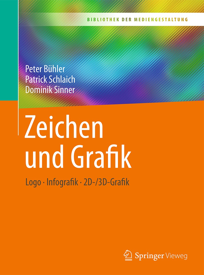 Titlebook: Zeichen und Grafik; Logo - Infografik - Peter Bühler,Patrick Schlaich,Dominik Sinner Textbook 2017 Springer-Verlag GmbH Deutschland 2017 M Titlebook: Zeichen und Grafik; Logo - Infografik - Peter Bühler,Patrick Schlaich,Dominik Sinner Textbook 2017 Springer-Verlag GmbH Deutschland 2017 M