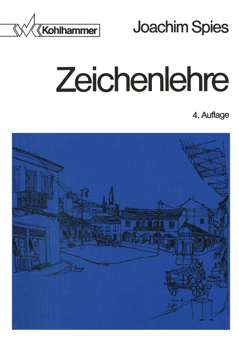 Titlebook: Zeichenlehre; Joachim Spies Textbook 1978Latest edition Vieweg+Teubner Verlag | Springer Fachmedien Wiesbaden GmbH, Wiesbaden 1978 Kohlham Titlebook: Zeichenlehre; Joachim Spies Textbook 1978Latest edition Vieweg+Teubner Verlag | Springer Fachmedien Wiesbaden GmbH, Wiesbaden 1978 Kohlham