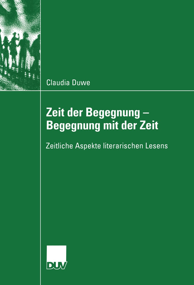 Titlebook: Zeit der Begegnung — Begegnung mit der Zeit; Zeitliche Aspekte li Claudia Duwe Book 2004 Deutscher Universitäts-Verlag/GWV Fachverlage GmbH Titlebook: Zeit der Begegnung — Begegnung mit der Zeit; Zeitliche Aspekte li Claudia Duwe Book 2004 Deutscher Universitäts-Verlag/GWV Fachverlage GmbH