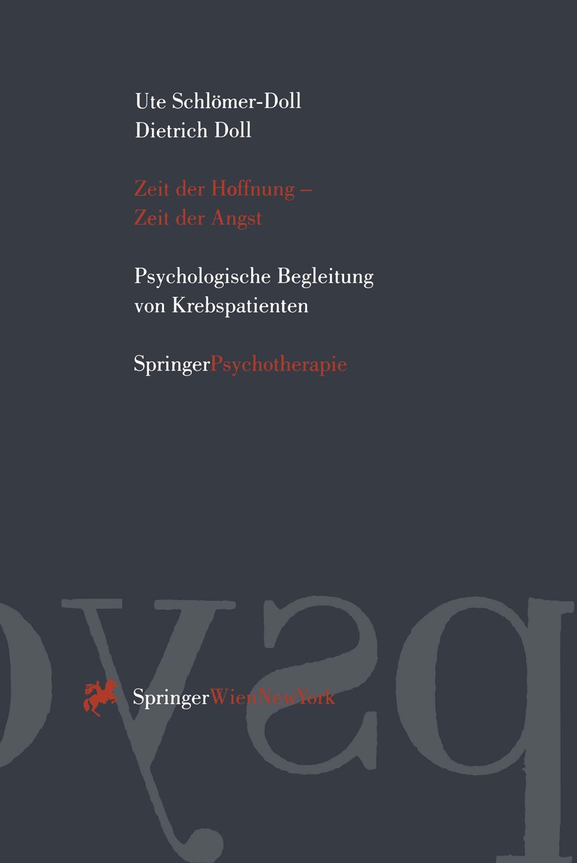 Titlebook: Zeit der Hoffnung — Zeit der Angst; Psychologische Begle Ute Schlömer-Doll,Dietrich Doll Book 1996 Springer-Verlag/Wien 1996 Aktivierung.An Titlebook: Zeit der Hoffnung — Zeit der Angst; Psychologische Begle Ute Schlömer-Doll,Dietrich Doll Book 1996 Springer-Verlag/Wien 1996 Aktivierung.An