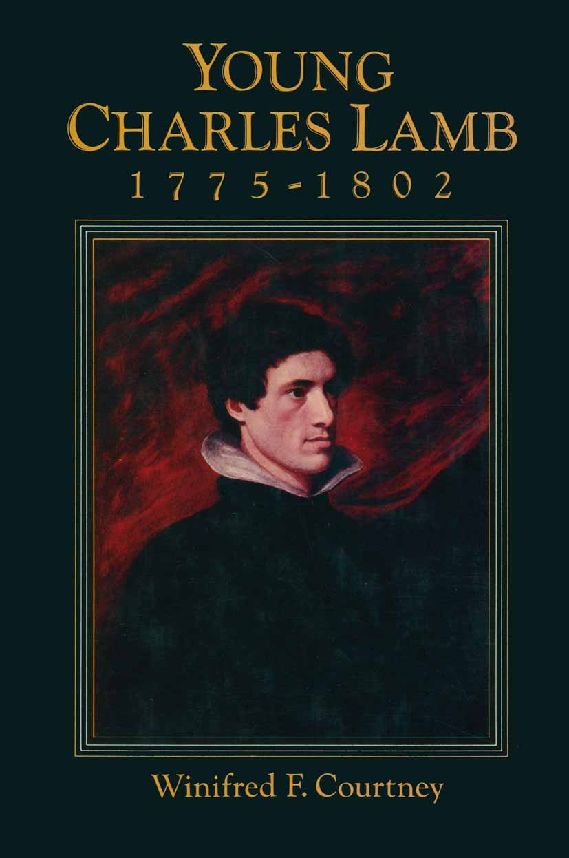Titlebook: Young Charles Lamb, 1775-1802; Winifred F. Courtney Book 1982 Palgrave Macmillan, a division of Macmillan Publishers Limited 1982 Britain. Titlebook: Young Charles Lamb, 1775-1802; Winifred F. Courtney Book 1982 Palgrave Macmillan, a division of Macmillan Publishers Limited 1982 Britain.