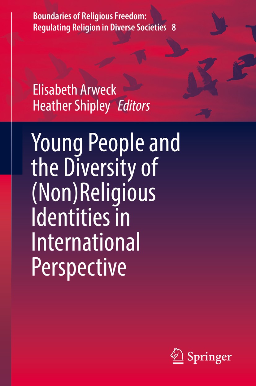 Titlebook: Young People and the Diversity of (Non)Religious Identities in International Perspective; Elisabeth Arweck,Heather Shipley Book 2019 Sprin Titlebook: Young People and the Diversity of (Non)Religious Identities in International Perspective; Elisabeth Arweck,Heather Shipley Book 2019 Sprin