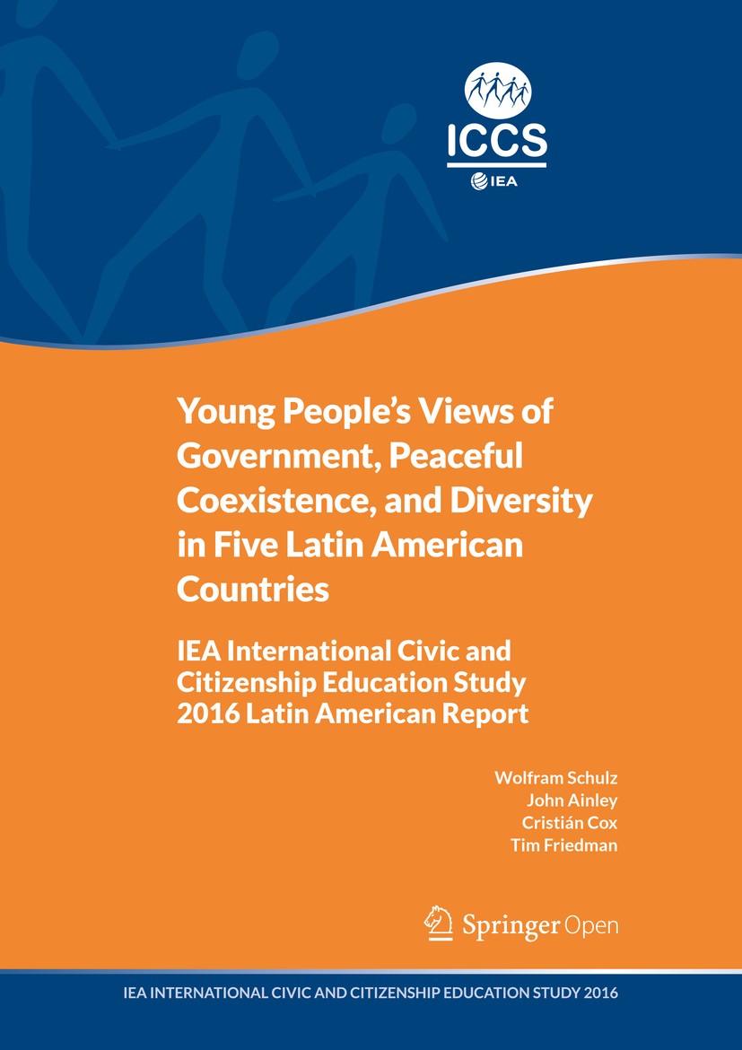 Titlebook: Young People‘s Views of Government, Peaceful Coexistence, and Diversity in Five Latin American Count; IEA International Ci Wolfram Schulz,J Titlebook: Young People‘s Views of Government, Peaceful Coexistence, and Diversity in Five Latin American Count; IEA International Ci Wolfram Schulz,J