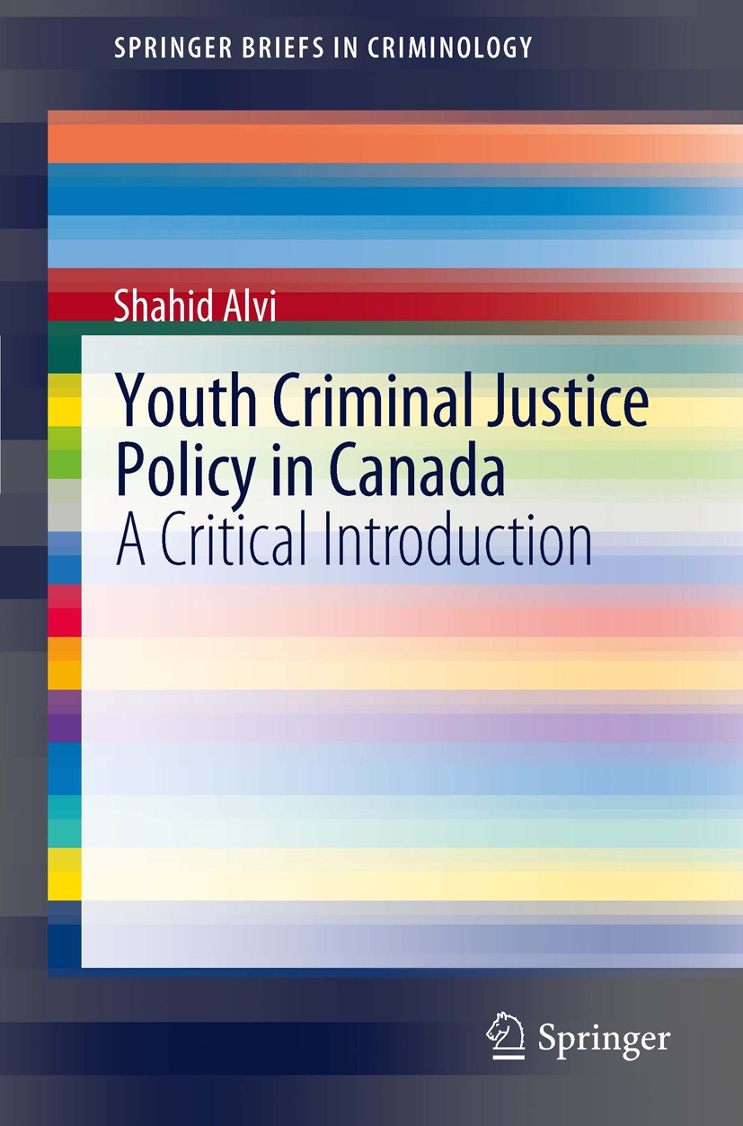 Titlebook: Youth Criminal Justice Policy in Canada; A Critical Introduct Shahid Alvi Book 2012 Springer Science+Business Media, LLC 2012 child poverty Titlebook: Youth Criminal Justice Policy in Canada; A Critical Introduct Shahid Alvi Book 2012 Springer Science+Business Media, LLC 2012 child poverty