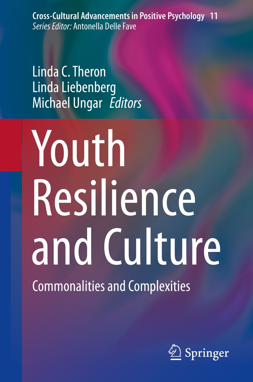 Titlebook: Youth Resilience and Culture; Commonalities and Co Linda C. Theron,Linda Liebenberg,Michael Ungar Book 2015 Springer Science+Business Media Titlebook: Youth Resilience and Culture; Commonalities and Co Linda C. Theron,Linda Liebenberg,Michael Ungar Book 2015 Springer Science+Business Media