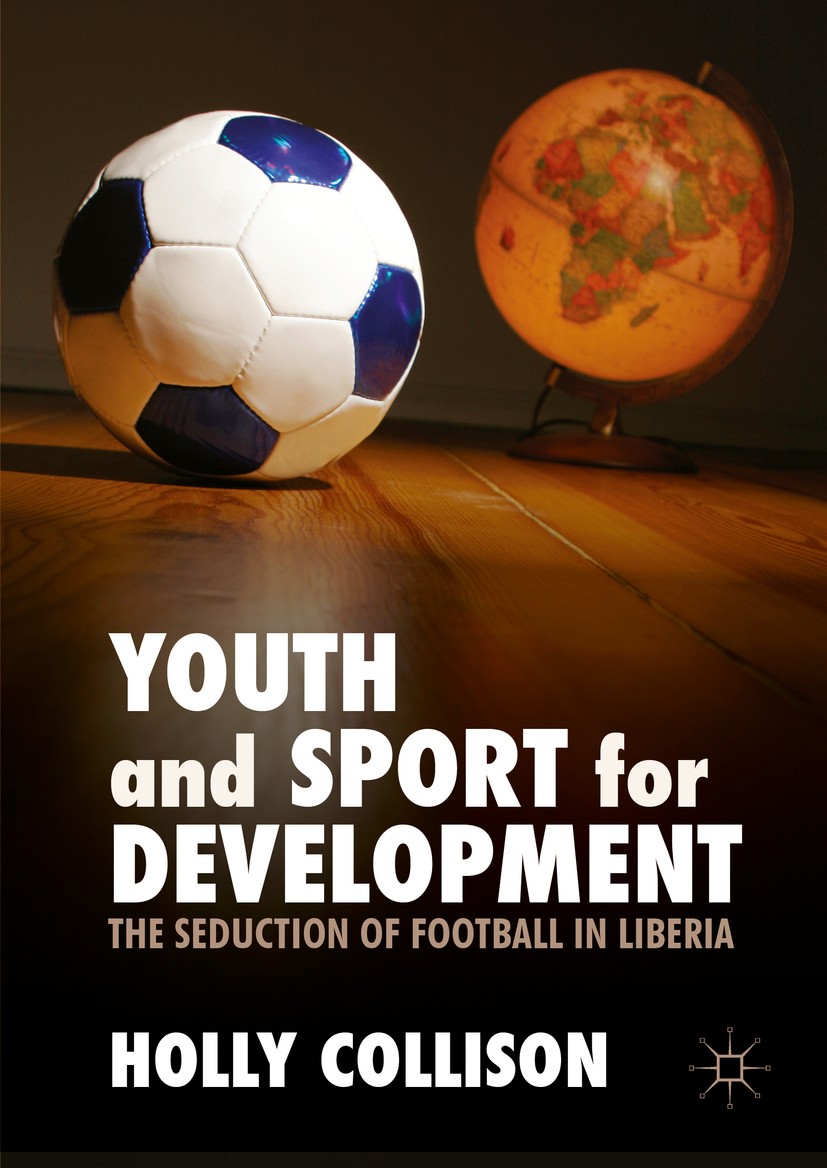 Titlebook: Youth and Sport for Development; The Seduction of Foo Holly Collison Book 2016 The Editor(s) (if applicable) and The Author(s) 2016 peace.A Titlebook: Youth and Sport for Development; The Seduction of Foo Holly Collison Book 2016 The Editor(s) (if applicable) and The Author(s) 2016 peace.A