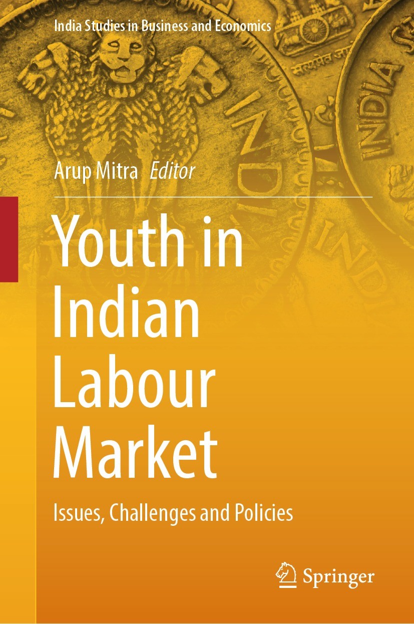 Titlebook: Youth in Indian Labour Market; Issues, Challenges a Arup Mitra Book 2024 The Editor(s) (if applicable) and The Author(s), under exclusive l Titlebook: Youth in Indian Labour Market; Issues, Challenges a Arup Mitra Book 2024 The Editor(s) (if applicable) and The Author(s), under exclusive l