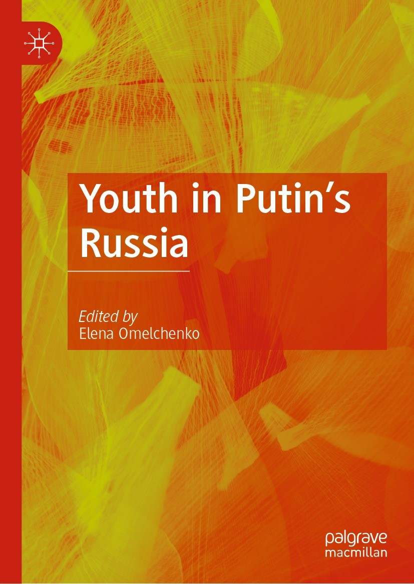 Titlebook: Youth in Putin‘s Russia; Elena Omelchenko Book 2021 The Editor(s) (if applicable) and The Author(s), under exclusive license to Springer N Titlebook: Youth in Putin‘s Russia; Elena Omelchenko Book 2021 The Editor(s) (if applicable) and The Author(s), under exclusive license to Springer N